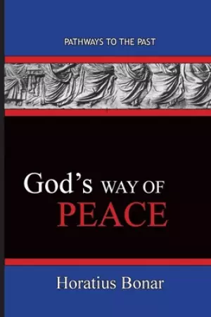 God's Way of Peace : Pathways To The Past