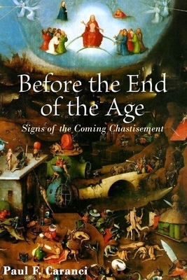 Before the End of the Age: Signs of the Coming Chastisement