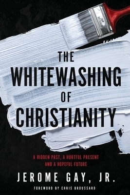 The Whitewashing of Christianity: A Hidden Past, A Hurtful Present, and A Hopeful Future