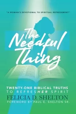 The Needful Thing: Twenty-One Biblical Truths to RefresHer Spirit