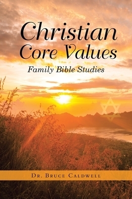 Christian Core Values: Family Bible Studies