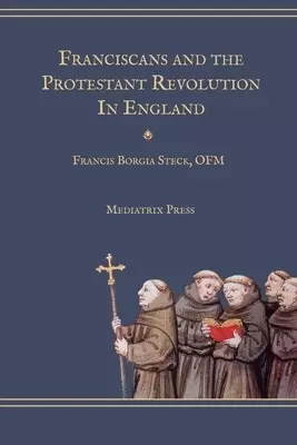 Franciscans and the Protestant Revolution in England