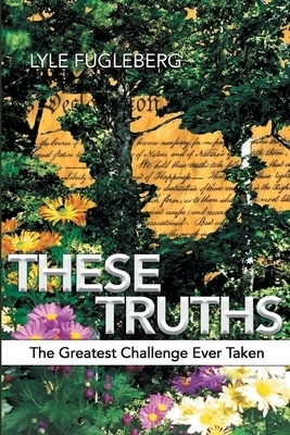 These Truths: The Greatest Challenge Ever Taken