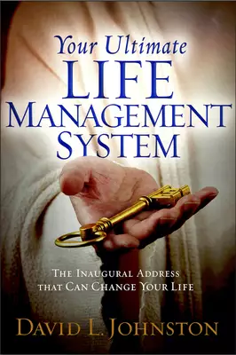 Your Ultimate Life Management System: How Jesus's Inaugural Address (the Sermon on the Mount) Can Change Your Life