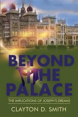 Beyond The Palace: The Implications of Joseph's Dreams