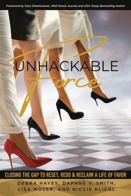 Unhackable Force: Closing the Gap to Reset, Redo & Reclaim a Life of Favor