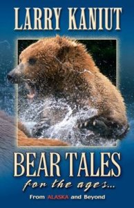 Bear Tales for the Ages: From Alaska and Beyond