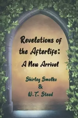 Revelations of the Afterlife: A New Arrival