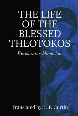 Life of the Blessed Theotokos