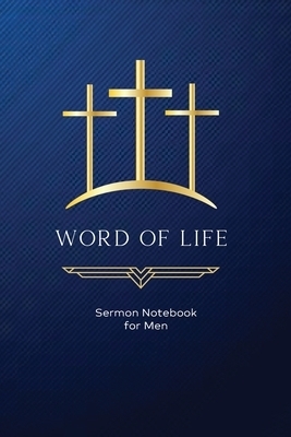 Word of Life: Sermon Notebook for Men