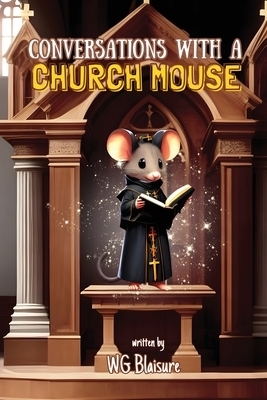 Conversations with a Church Mouse: New Edition