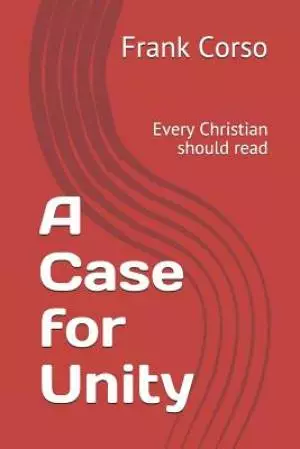 A Case for Unity: Every Christian Should Read