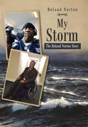 My Storm: The Roland Norton Story