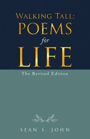 Walking Tall: Poems for Life: The Revised Edition