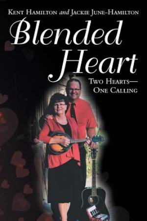 Blended Heart: Two Hearts-One Calling