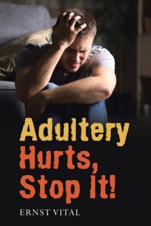 Adultery Hurts, Stop It!