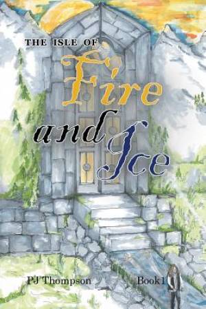 The Isle of Fire and Ice: Book 1