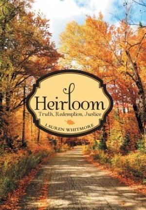 Heirloom: Truth, Redemption, Justice