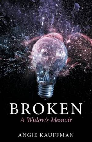 Broken: A Widow's Memoir