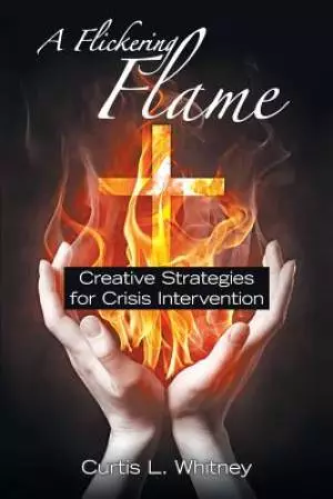 A Flickering Flame: Creative Strategies for Crisis Intervention