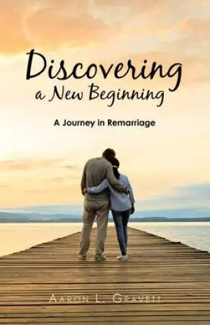 Discovering a New Beginning: A Journey in Remarriage