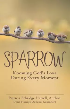 Sparrow: Knowing God's Love During Every Moment