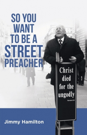 So You Want to Be a Street Preacher