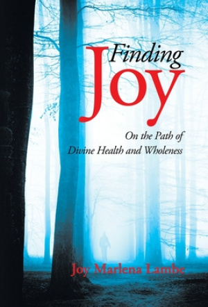 Finding Joy: On the Path of Divine Health and Wholeness