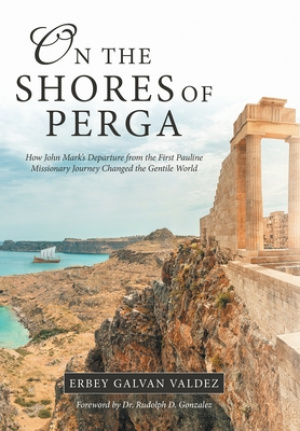 On the Shores of Perga: How John Mark's Departure from the First Pauline Missionary Journey Changed the Gentile World