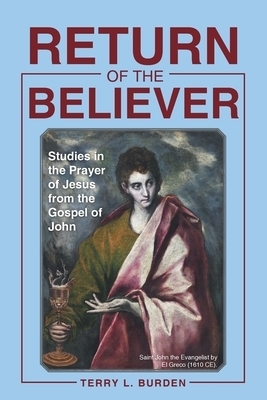 Return of the Believer: Studies in the Prayer of Jesus from the Gospel of John