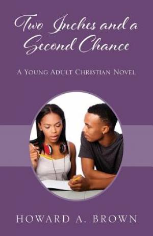 Two Inches and a Second Chance: A Young Adult Christian Novel