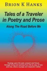 Tales of a Traveler in Poetry and Prose: Along The Road Before Me