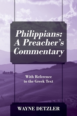 Philippians: A Preacher's Commentary: With Reference to the Greek Text