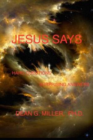 Jesus Says: Hard Questions Surprising Answers