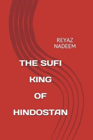 The Sufi King of Hindostan