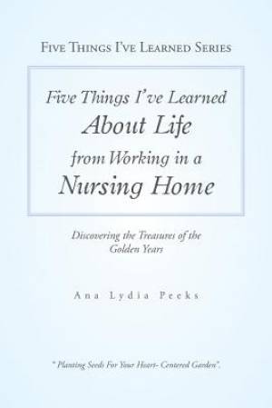 Five Things I've Learned About Life From Working In A Nursing Home