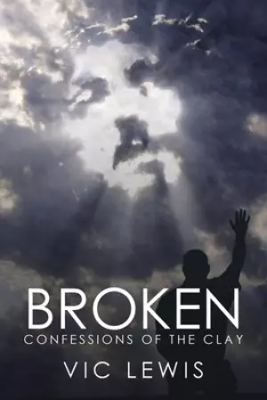 Broken: Confessions of the Clay