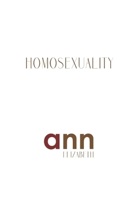 Homosexuality - Ann Elizabeth