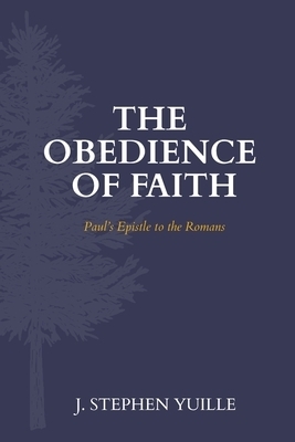 The Obedience of Faith: Paul's Epistle to the Romans