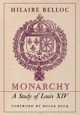 Monarchy: A Study of Louis XIV