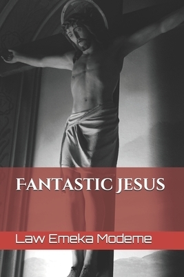 Fantastic Jesus