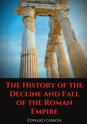 History Of The Decline And Fall Of The Roman Empire