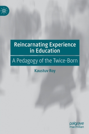 Reincarnating Experience in Education: A Pedagogy of the Twice-Born