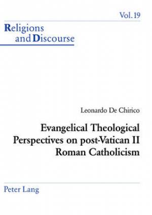 Evangelical Theological Perspectives on Post-Vatican II Roman Catholicism