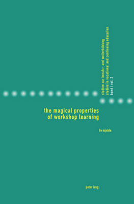 The Magical Properties of Workshop Learning : Translated by Richard Daly