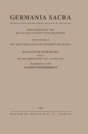 Die Bistumer Der Kirchenprovinz Mainz. Das Bistum Wurzburg Ii. Die Bischofsreihe Von 1254 Bis 1455