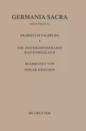 Die Bistumer Der Kirchenprovinz Salzburg. Das Erzbistum Salzburg I. Die Zisterzienserabtei Raitenhaslach