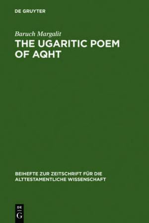 The Ugaritic Poem of A.Q.H.T.