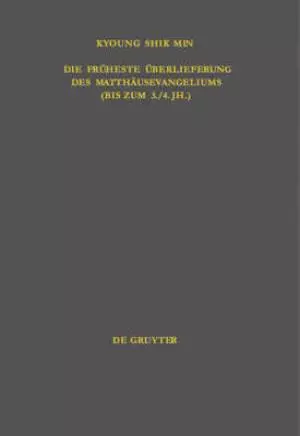 Die fruheste Uberlieferung des Matthausevangeliums (bis zum 3./4. Jh.)