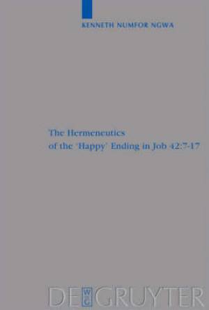 The Hermeneutics of the Happy Ending in Job 42:7-17